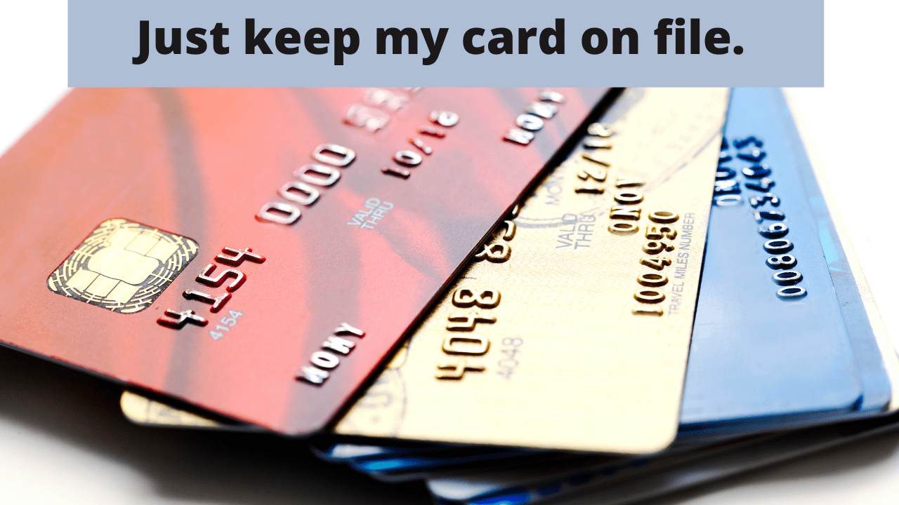 Can you keep my credit card on file to make my payment?